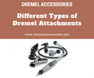 Different Types of Dremel Attachments