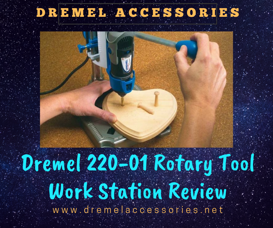 Dremel 220-01 Rotary Tool Work Station Review