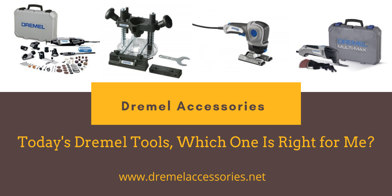 Today’s Dremel Tools, Which One Is Right for Me?