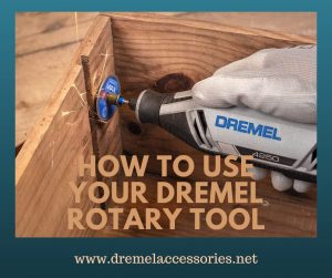 How To Use Your Dremel Rotary Tool